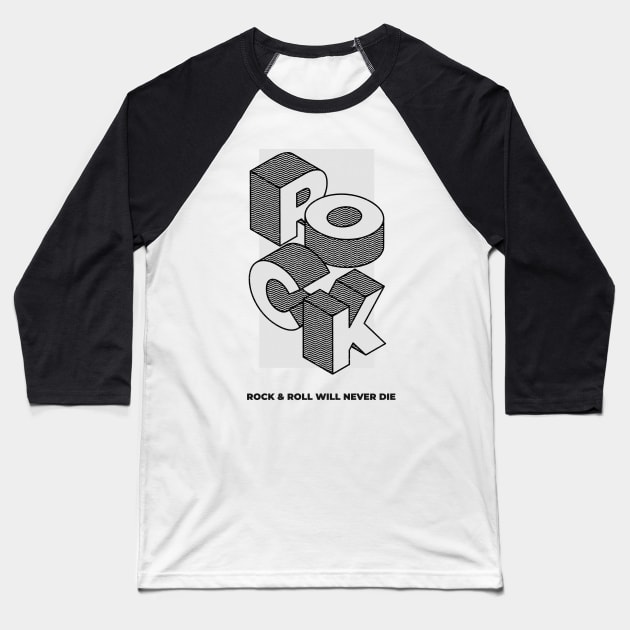 Rock & Roll will Never Die Baseball T-Shirt by Make a Plan Store